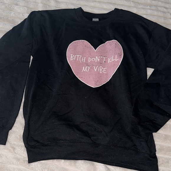 Bitch, don’t kill my vibe small sweatshirt - Picture 2 of 6